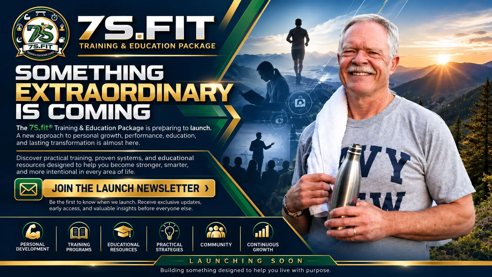 7S.FIT Training & Education Package launching soon promotional banner featuring the 7S.FIT logo in navy blue, green, and gold, a smiling senior man holding a water bottle against a scenic mountain sunrise, and the headline “Something Extraordinary Is Coming.” Highlights personal development, fitness training, educational resources, practical strategies, community, and continuous growth, with an invitation to join the launch newsletter.